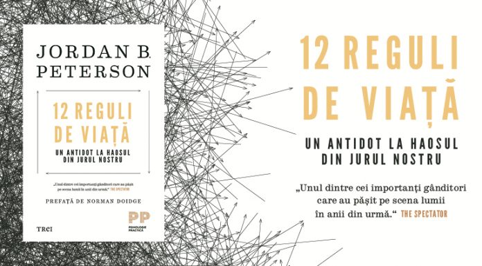 12 Reguli de viață – Un antidot la haosul din jurul nostru de Jordan Peterson – cea mai așteptată lansare de carte la Editura Trei