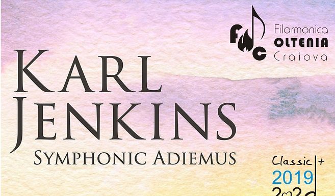 În deschiderea Stagiunii 2019-2020, la Filarmonica „Oltenia” Craiova: „Symphonic Adiemus” de Karl Jenkins – o lume sonoră fantastică