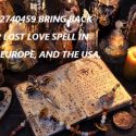 +27672740459 MOST TRUSTED POWERFUL LOVE SPELL CASTER TO RETURN YOUR LOST LOVE.