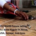 +27672740459 Future Telling-Psychic Baba Kagolo In Africa, The USA, Europe, And Asia.
